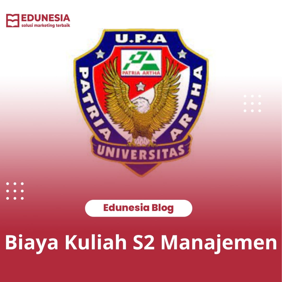 Biaya S2 Manajemen Universitas Patria Artha