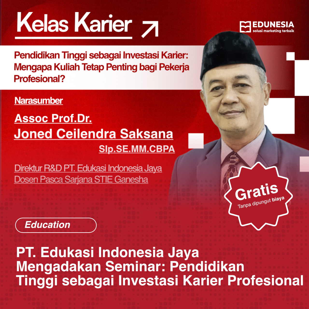 Pt. Edukasi Indonesia Jaya Mengadakan Seminar: Pendidikan Tinggi Sebagai Investasi Karier Profesional