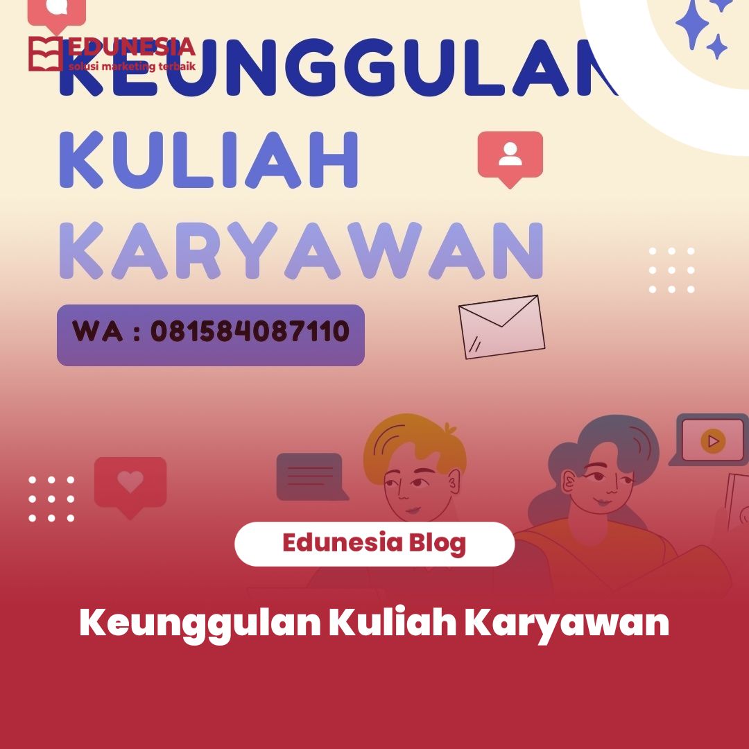 Keunggulan Kuliah Karyawan