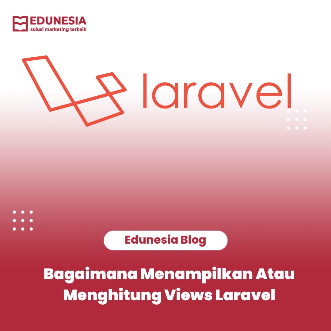 Bagaimana Menampilkan Atau Menghitung Views Laravel
